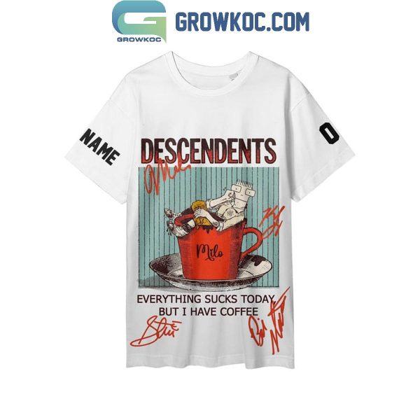 Descendents Everything Sucks But I Have Coffee Personalized Hoodie T Shirt