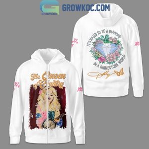 Dolly Parton The Queen Of Country Be A Diamond Hoodie T-Shirt