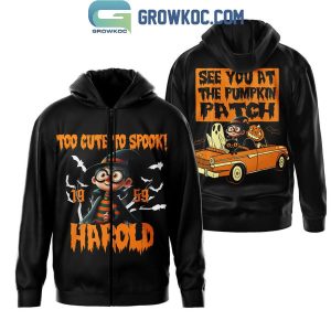 Harold 1959 See You At The Pumpkin Patch Too Cute To Spook Hoodie T-Shirt