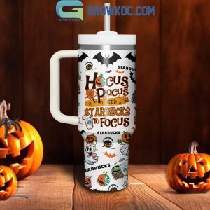 Hocus Pocus I Need A Starbucks To Focus Coffe 40oz Tumbler