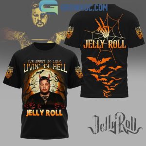 Jelly Roll I’ve Spent So Long Livin’ In Hell Hoodie T Shirt