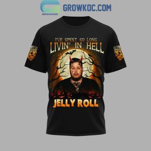 Jelly Roll I’ve Spent So Long Livin’ In Hell Hoodie T Shirt