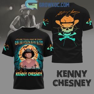 Kenny Chesney You And Tequila Make Me Crazy Hoodie T Shirt