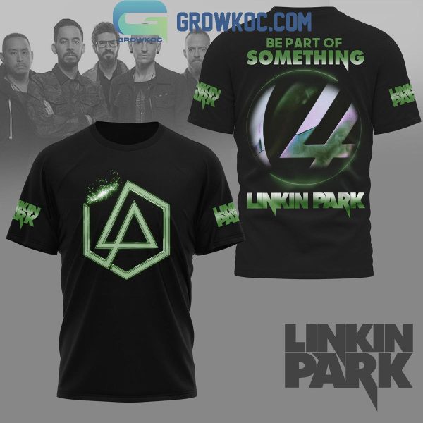 Linkin Park Be Part Of Something Hoodie T-Shirt