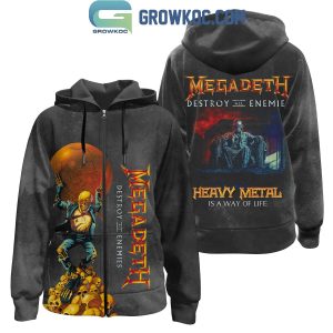 Megadeth Destroy All Enemies Heavy Metal Is A Way Of Life Hoodie T Shirt