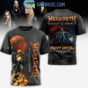 Megadeth Destroy All Enemies Heavy Metal Is A Way Of Life Hoodie T Shirt