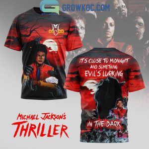 Michael Jackson It’s Close To Midnight And Something Evil’s Lurking Hoodie T-Shirt