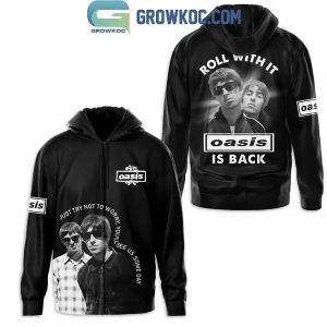 Oasis Is Back Roll With It Hoodie T-Shirt