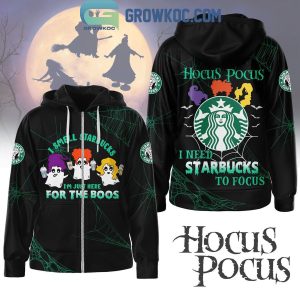 Starbucks Hocus Pocus I Need Starbucks To Focus Hoodie T-Shirt