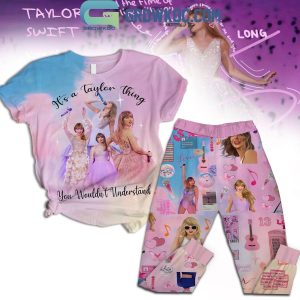 Taylor Swift It’s A Taylor Thing We Wouldn’t Understand Fleece Pajamas Set