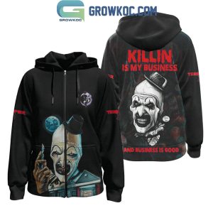 Terrifier 3 Killin Is My Business And Business Is Good Hoodie T-Shirt