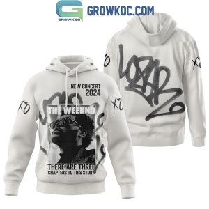 The Weeknd There Are Three Chapters To This Story 2024 Hoodie T-Shirt