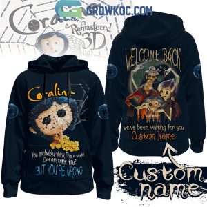 Welcome Back Coraline We’ve Been Waiting For You Personalized Hoodie T-Shirt