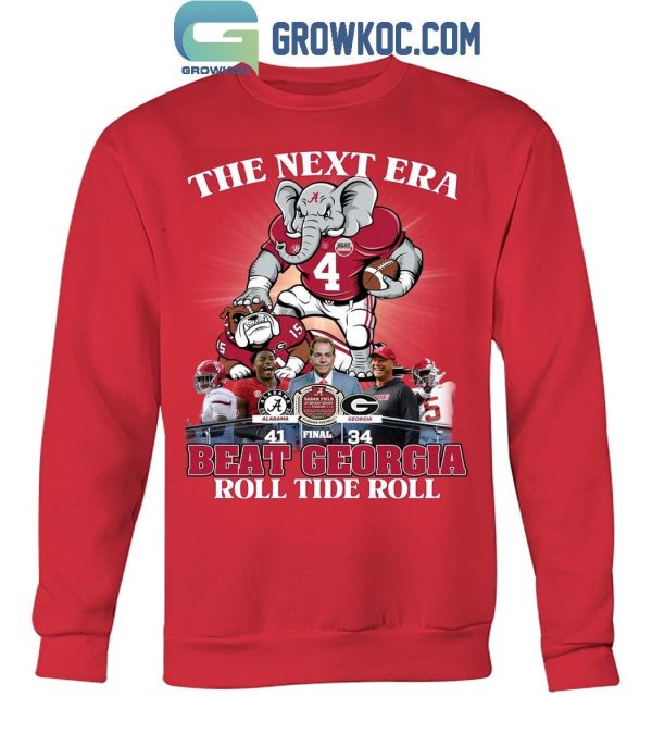 Alabama Crimson Tide The Next Era Beat Georgia Bulldogs Roll Tide Roll T-Shirt