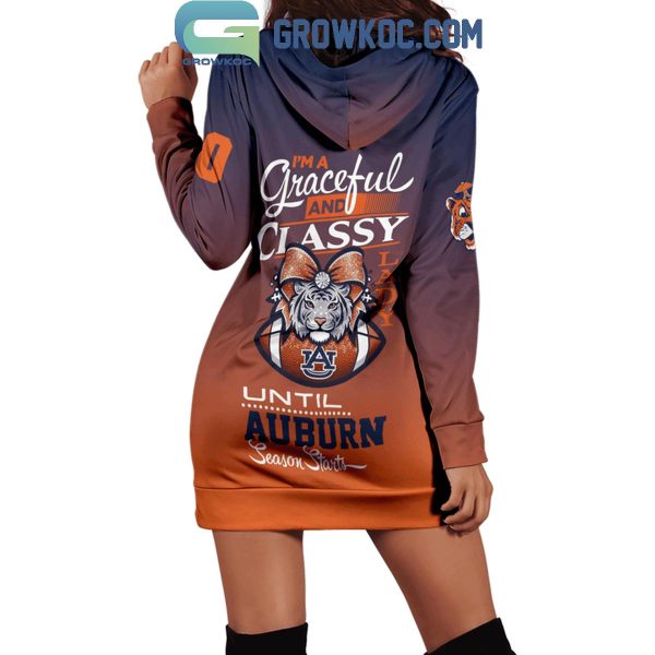 Auburn Tigers I’m A Graceful And Classy Until Season Starts Hoodie Dress