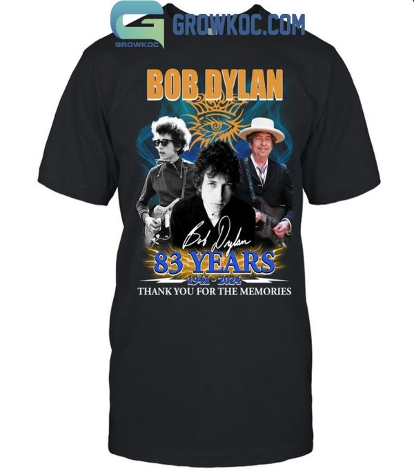 Bob Dylan 83 Years 1941-2024 Thank You For The Memories T-Shirt