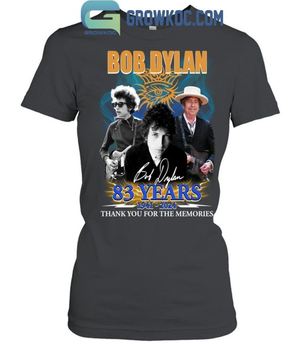 Bob Dylan 83 Years 1941-2024 Thank You For The Memories T-Shirt