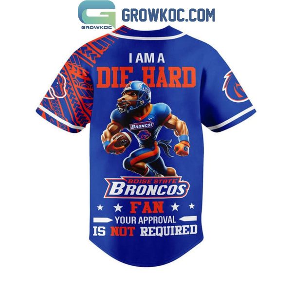 Boise State Broncos I Am A Die Hard Broncos Fan 2024 Baseball Jersey