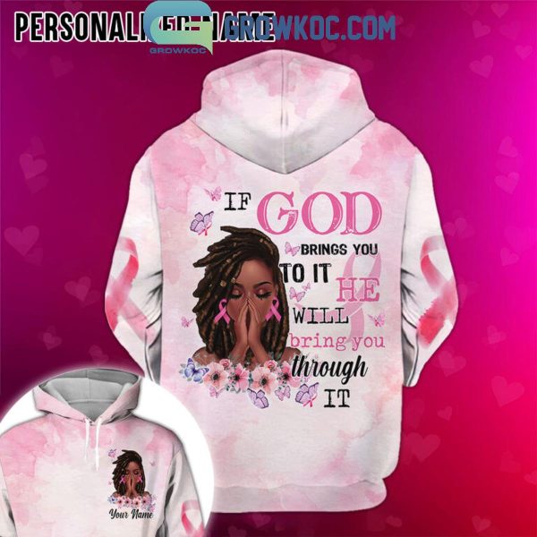 Breast Cancer Awareness God Will Bring You Through It Personalized Hoodie T-Shirt