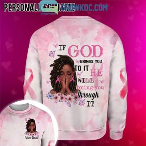 Breast Cancer Awareness God Will Bring You Through It Personalized Hoodie T-Shirt