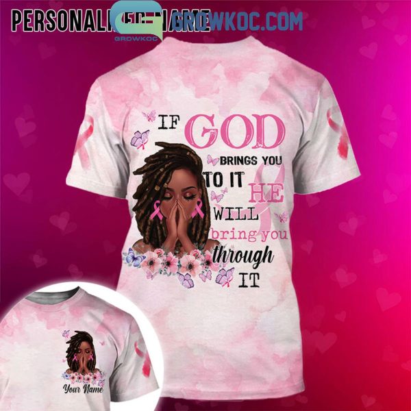 Breast Cancer Awareness God Will Bring You Through It Personalized Hoodie T-Shirt