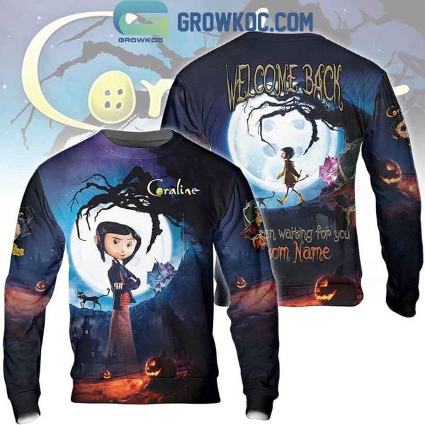 Coraline Welcome Back We’ve Been Waiting For You Personalized Hoodie T-Shirt