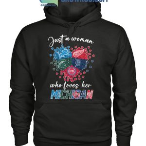 Detroit Lions Red Wings Tigers Michigan Spartans Just A Woman Loves Her Michigan T-Shirt