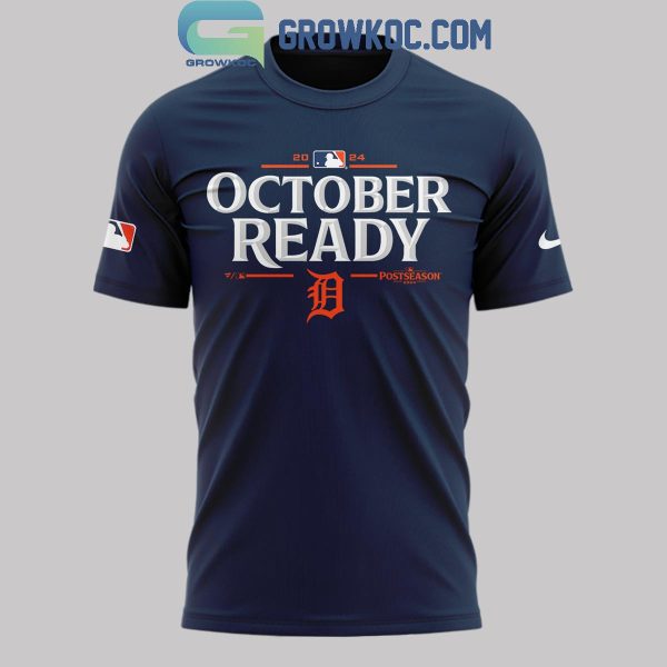 Detroit Tigers 2024 Baseball Team October Ready Postseason Hoodie T-Shirt