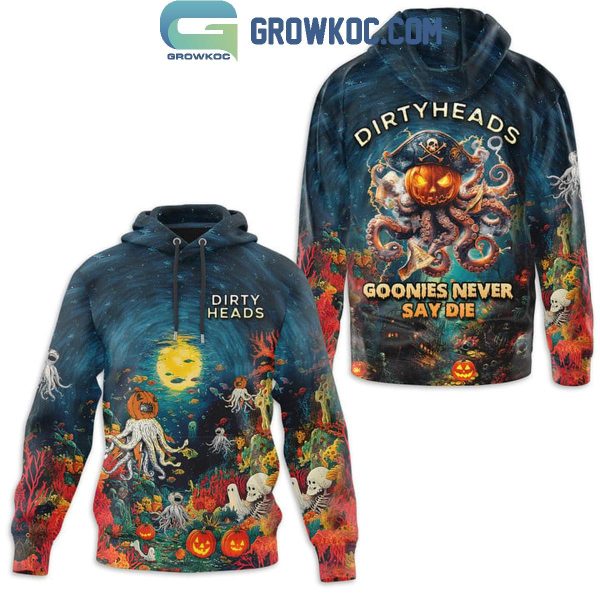 Dirty Heads Goonies Never Say Die Halloween Hoodie T-Shirt