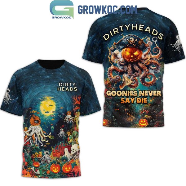 Dirty Heads Goonies Never Say Die Halloween Hoodie T-Shirt