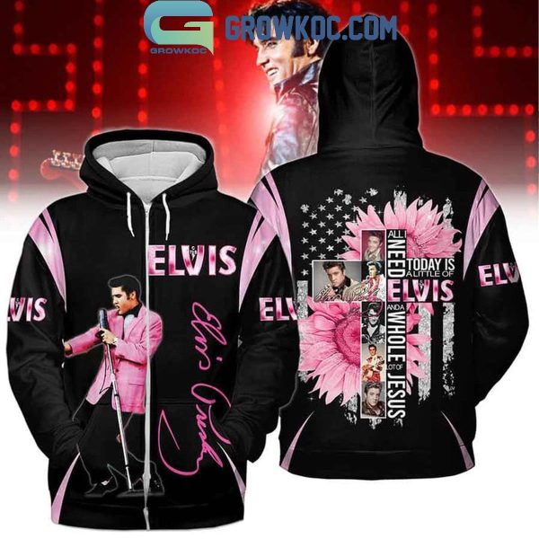 Elvis Presley All I Need Today Is A Whole Of Jesus Hoodie T-Shirt