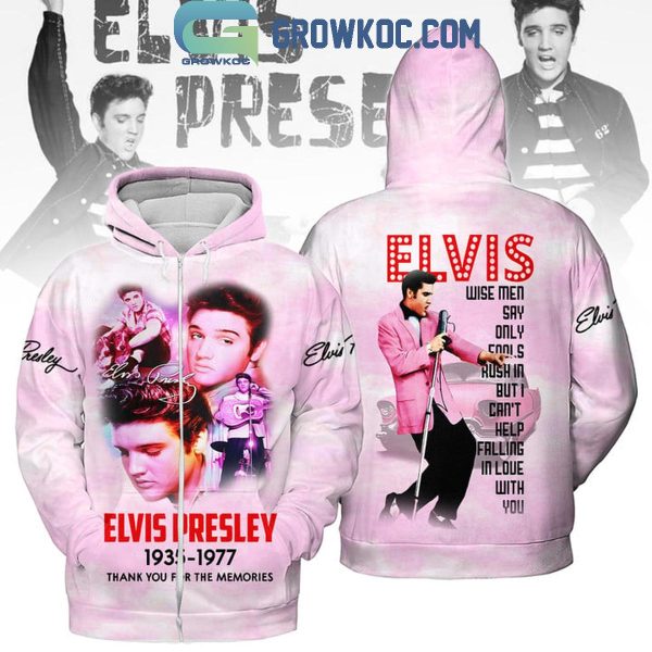 Elvis Presley Wise Men Say Only Fools Rush In 1935-1977 Hoodie T-Shirt