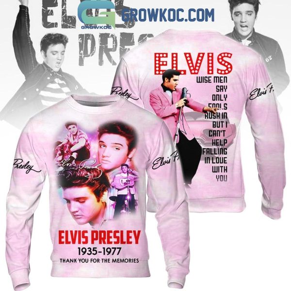 Elvis Presley Wise Men Say Only Fools Rush In 1935-1977 Hoodie T-Shirt