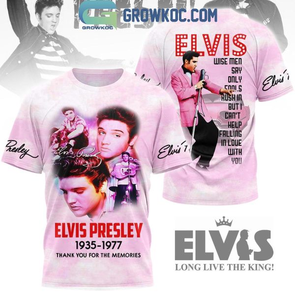 Elvis Presley Wise Men Say Only Fools Rush In 1935-1977 Hoodie T-Shirt