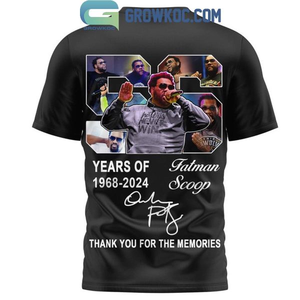 Fatman Scoop 56 Year Of The Memories 1968-2024 Hoodie T-Shirt