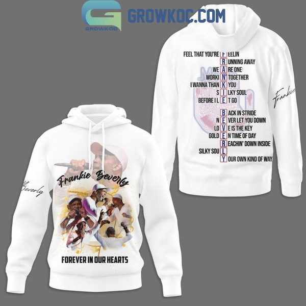 Frankie Beverly All Song All Legacy Forever In Our Hearts Hoodie T-Shirt