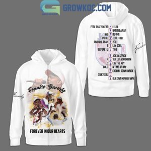 Frankie Beverly All Song All Legacy Forever In Our Hearts Hoodie T-Shirt