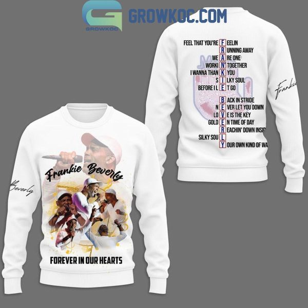 Frankie Beverly All Song All Legacy Forever In Our Hearts Hoodie T-Shirt