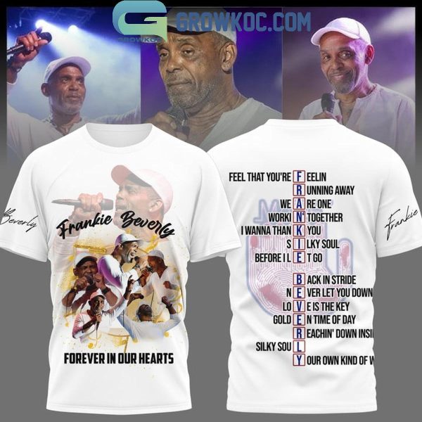 Frankie Beverly All Song All Legacy Forever In Our Hearts Hoodie T-Shirt