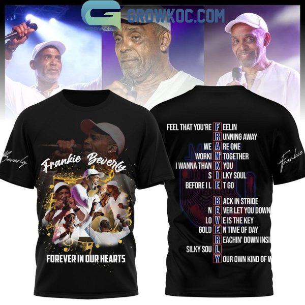 Frankie Beverly All Song All Legacy Forever In Our Hearts Hoodie T-Shirt