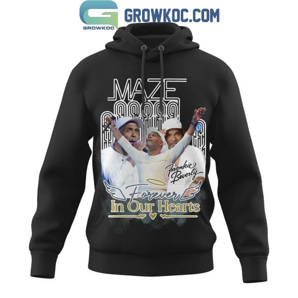 Frankie Beverly Maze Forever In Our Hearts Hoodie T-Shirt