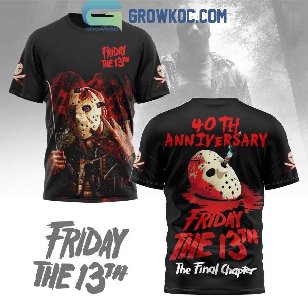 Friday The 13th The Final Chapter 40th Anniversary Hoodie T-Shirt