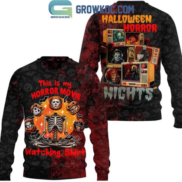 Halloween Horror Nights This Is My Horror Movie Watching Hoodie T-Shirt