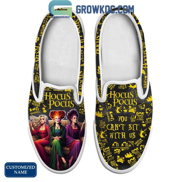 Hocus Pocus You Can’t Sit With Us Halloween Personalized Slip On Shoes