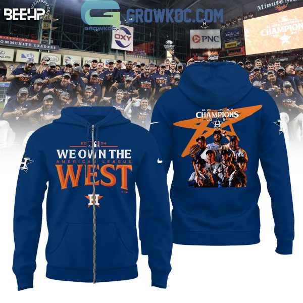 Houston Astros 2024 AL West Division Champions We Own The West Hoodie T-Shirt