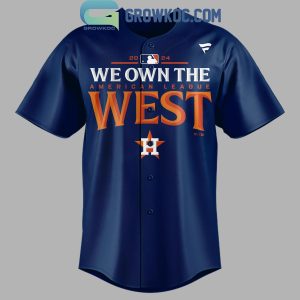 Houston Astros 2024 We Own The AL West Division Champions Team Baseball Jersey