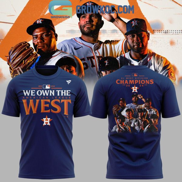 Houston Astros We Own The American League West Champion 2024 Hoodie T-Shirt