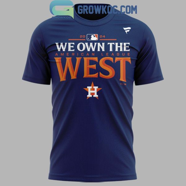 Houston Astros We Own The American League West Champion 2024 Hoodie T-Shirt