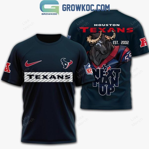 Houston Texans Est. 2002 Next Man Up Hoodie T-Shirt