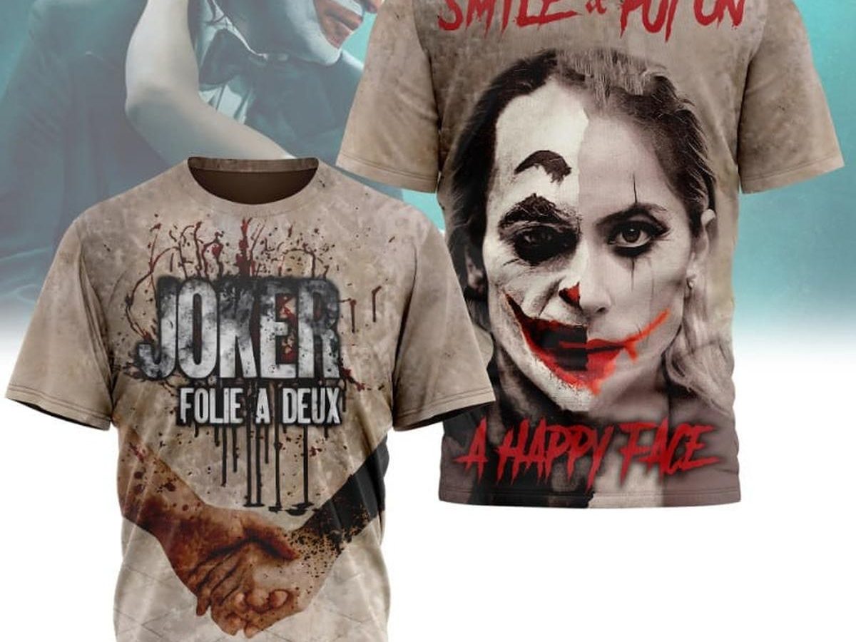 Joker Folie A Deux Smile And Puton A Happy Face Hoodie T Shirt Growkoc